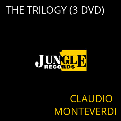 THE TRILOGY (3 DVD) CLAUDIO MONTEVERDI