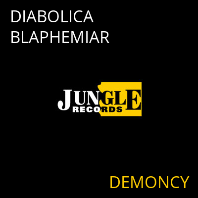 DIABOLICA BLAPHEMIAR DEMONCY