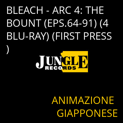 BLEACH - ARC 4: THE BOUNT (EPS.64-91) (4 BLU-RAY) (FIRST PRESS) ANIMAZIONE GIAPPONESE