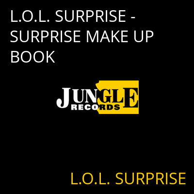 L.O.L. SURPRISE - SURPRISE MAKE UP BOOK L.O.L. SURPRISE