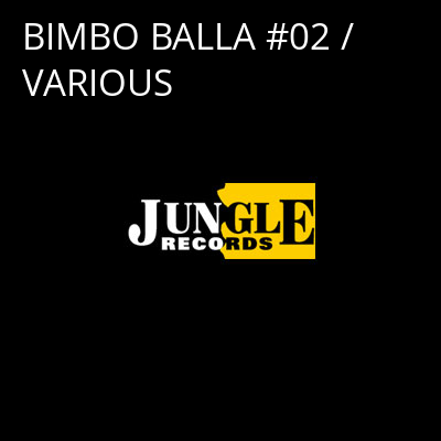 BIMBO BALLA #02 / VARIOUS -