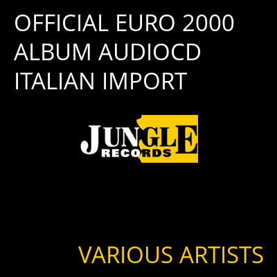 OFFICIAL EURO 2000 ALBUM AUDIOCD ITALIAN IMPORT VARIOUS ARTISTS