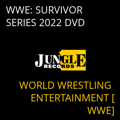 WWE: SURVIVOR SERIES 2022 DVD WORLD WRESTLING ENTERTAINMENT [WWE]