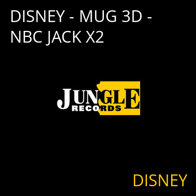 DISNEY - MUG 3D - NBC JACK X2 DISNEY
