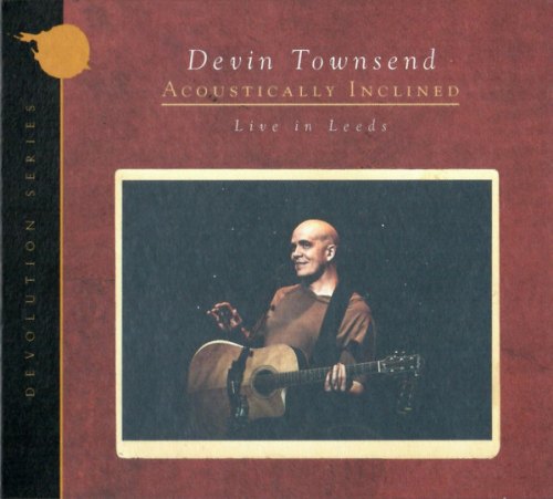 DEVOLUTION SERIES 1 - ACOUSTICALLY INCLINED, LIVE IN LEEDS  DEVIN TOWNSEND
