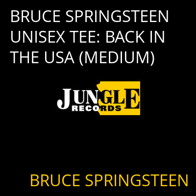 BRUCE SPRINGSTEEN UNISEX TEE: BACK IN THE USA (MEDIUM) BRUCE SPRINGSTEEN