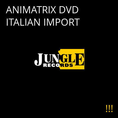 ANIMATRIX DVD ITALIAN IMPORT !!!