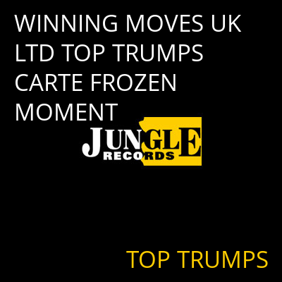 WINNING MOVES UK LTD TOP TRUMPS CARTE FROZEN MOMENT TOP TRUMPS