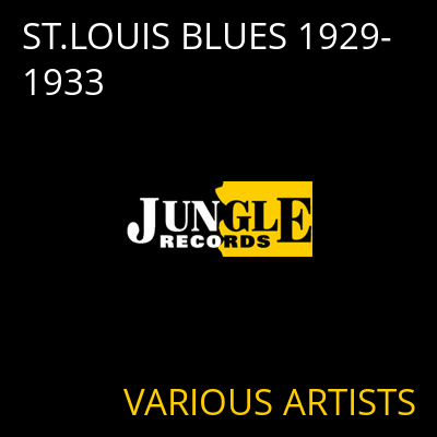 ST.LOUIS BLUES 1929-1933 VARIOUS ARTISTS