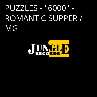 PUZZLES - "6000" - ROMANTIC SUPPER / MGL -