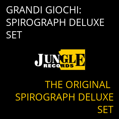 GRANDI GIOCHI: SPIROGRAPH DELUXE SET THE ORIGINAL SPIROGRAPH DELUXE SET