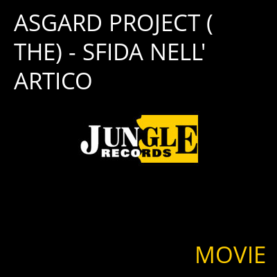 ASGARD PROJECT (THE) - SFIDA NELL'ARTICO MOVIE