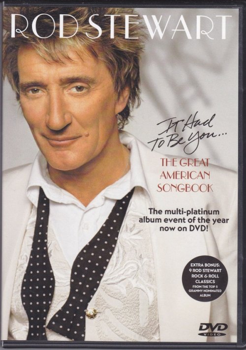 IT HAD TO BE YOU..THE GREAT AMERICAN SON ROD STEWART