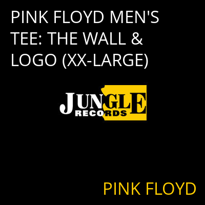 PINK FLOYD MEN'S TEE: THE WALL & LOGO (XX-LARGE) PINK FLOYD