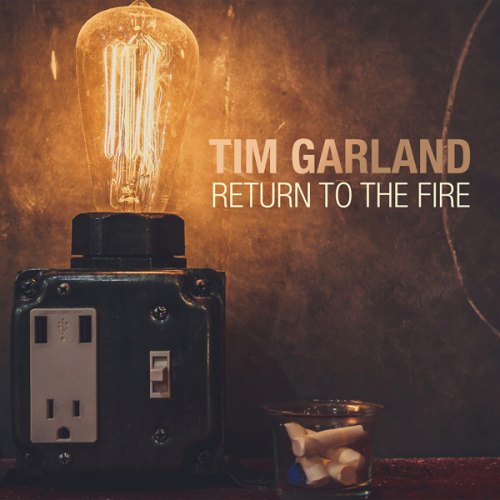 RETURN TO THE FIRE TIM GARLAND