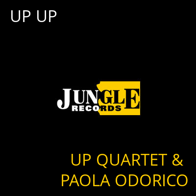 UP UP UP QUARTET & PAOLA ODORICO