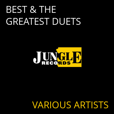 BEST & THE GREATEST DUETS VARIOUS ARTISTS