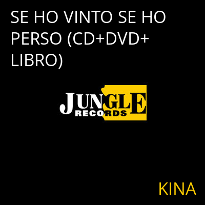 SE HO VINTO SE HO PERSO (CD+DVD+LIBRO) KINA