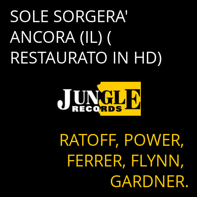 SOLE SORGERA' ANCORA (IL) (RESTAURATO IN HD) RATOFF, POWER, FERRER, FLYNN, GARDNER.