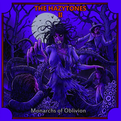THE HAZYTONES II: MONARCHS OF OBLIVION HAZYTONES