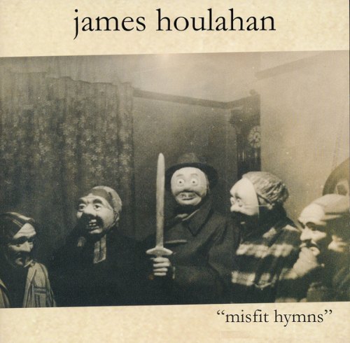 MISFIT HYMNS JAMES HOULAHAN