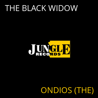 THE BLACK WIDOW ONDIOS (THE)