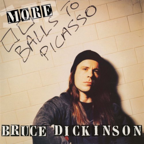 MORE BALLS TO PICASSO BRUCE DICKINSON