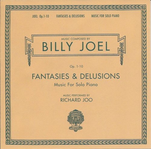 FANTASIES & DELUSIONS: MUSIC FOR SOLO PIANO - RICHARD JOO BILLY JOEL