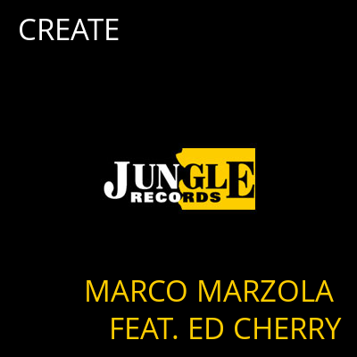 CREATE MARCO MARZOLA FEAT. ED CHERRY