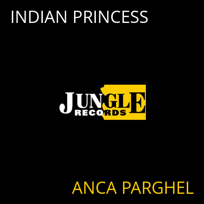 INDIAN PRINCESS ANCA PARGHEL