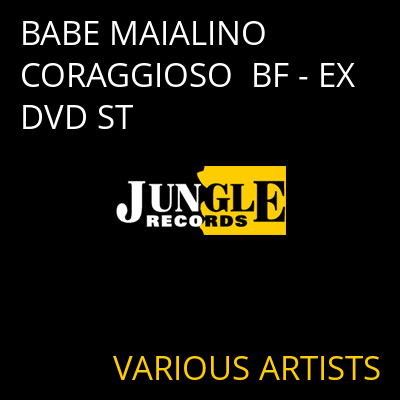 BABE MAIALINO CORAGGIOSO  BF - EX DVD ST VARIOUS ARTISTS