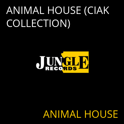 ANIMAL HOUSE (CIAK COLLECTION) ANIMAL HOUSE