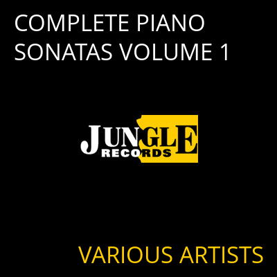 COMPLETE PIANO SONATAS VOLUME 1 VARIOUS ARTISTS