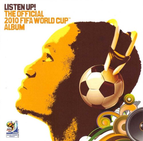 LISTEN UP! THE OFFICIAL 2010 FIFA WORLD CUP ALBUM VARIOUS ARTISTS