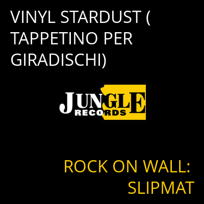 VINYL STARDUST (TAPPETINO PER GIRADISCHI) ROCK ON WALL: SLIPMAT