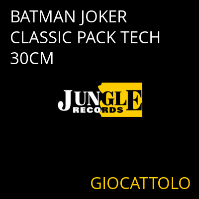 BATMAN JOKER CLASSIC PACK TECH 30CM GIOCATTOLO