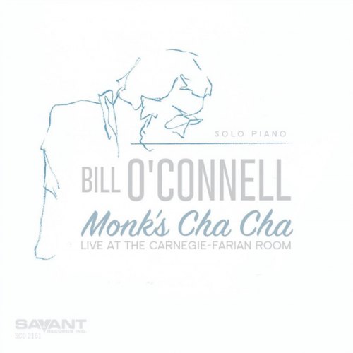 MONK'S CHA CHA (LIVE AT THE CARNEGIE-FARIAN) BILL O'CONNELL