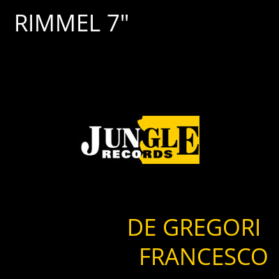RIMMEL 7" DE GREGORI FRANCESCO