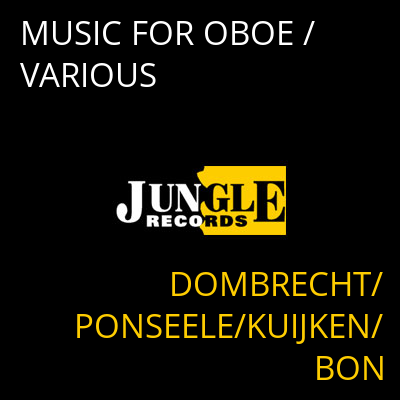 MUSIC FOR OBOE / VARIOUS DOMBRECHT/PONSEELE/KUIJKEN/BON