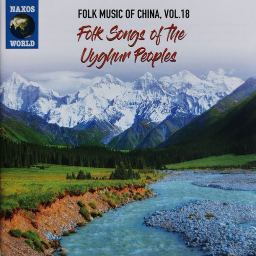 VOL. 18 FOLK SONGS OF THE UYGHUR PEOPLES / VARIOUS FOLK MUSIC OF CHINA