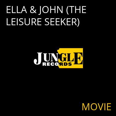 ELLA & JOHN (THE LEISURE SEEKER) MOVIE
