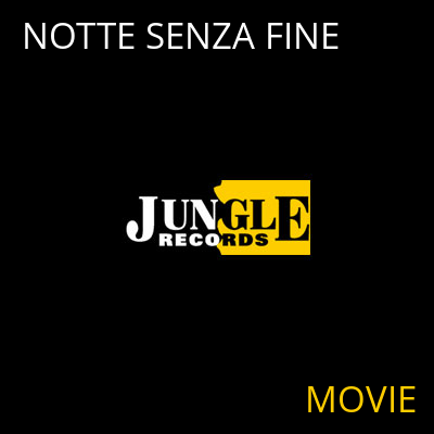 NOTTE SENZA FINE MOVIE