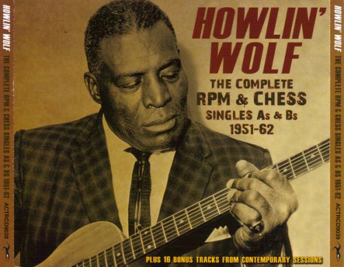 THE COMPLETE RPM &  CHESS SINGLES AS &  BS 1951-62 HOWLIN WOLF