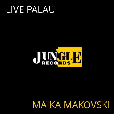 LIVE PALAU MAIKA MAKOVSKI