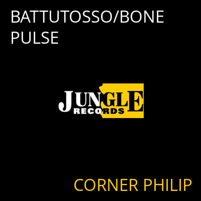 BATTUTOSSO/BONE PULSE CORNER PHILIP