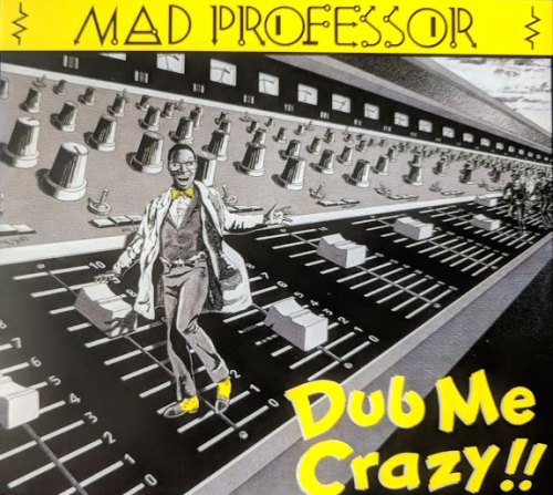 DUB ME CRAZY PT. 1 MAD PROFESSOR