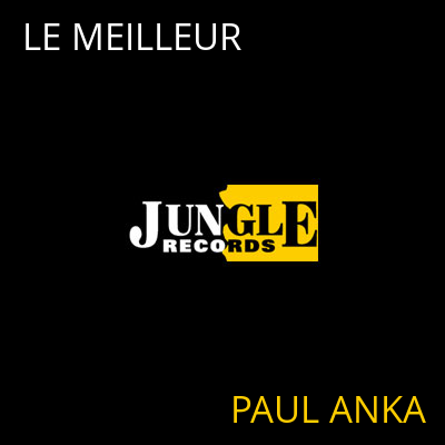 LE MEILLEUR PAUL ANKA