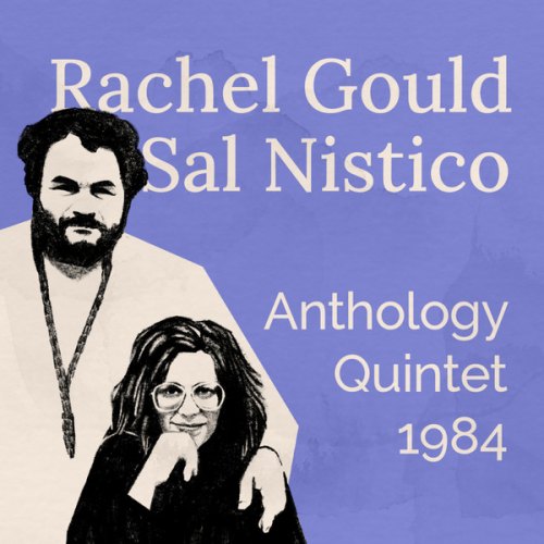 ANTHOLOGY QUINTET 1984 RACHEL GOULD & SAL NISTICO