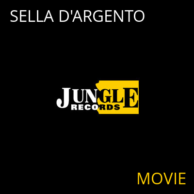 SELLA D'ARGENTO MOVIE