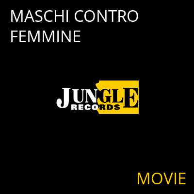 MASCHI CONTRO FEMMINE MOVIE